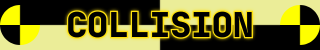 black and yellow checkered header with the title Collision